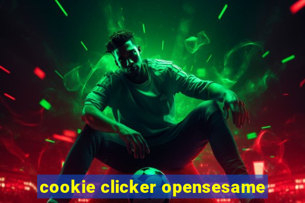 cookie clicker opensesame